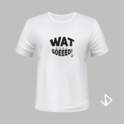 T-shirt wit opdruk zwart Wat goeeed | Vinesdutch en BeU Marketing & PR
