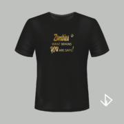 T-shirt zwart opdruk goud Zombies want brains You are safe | Vinesdutch en BeU Marketing & PR