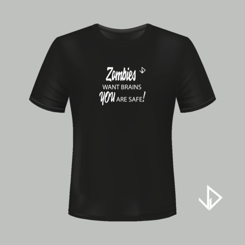 T-shirt zwart opdruk wit Zombies want brains You are safe | Vinesdutch en BeU Marketing & PR