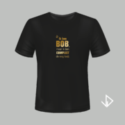T-shirt zwart opdruk goud Ik ben Bob maar ik ben compleet de weg kwijt | Vinesdutch en BeU Marketing & PR